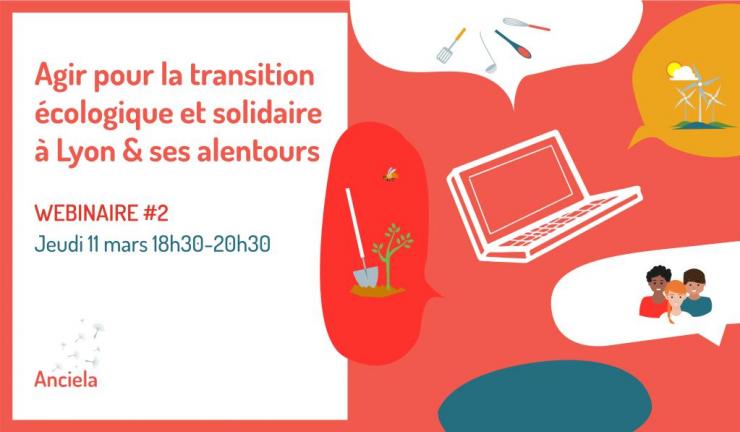 Agir pour la transition écologique et solidaire à Lyon & ses alentours #2 - Lyon (Webinaire)