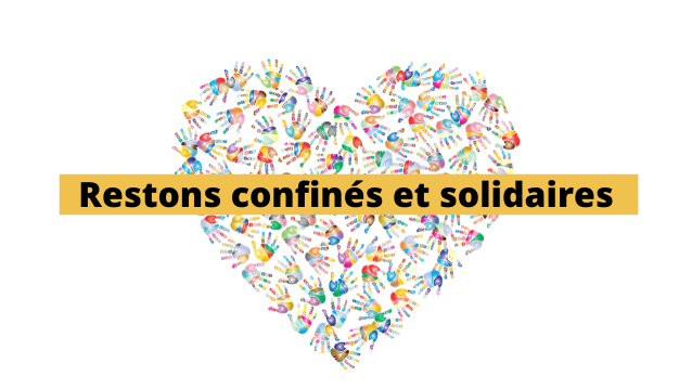 Restons confinés et solidaires