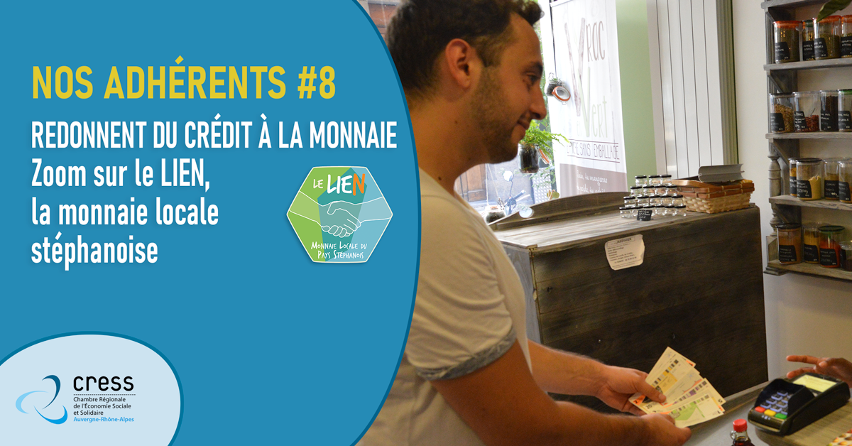 NOS ADHÉRENTS #8 | Redonnent du crédit à la monnaie | Zoom sur le LIEN, la monnaie locale stéphanoise