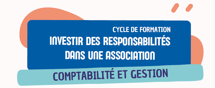 Formation – Comptabilité et Gestion (Du cycle « Investir des responsabilités dans une association »)